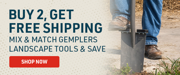 BUY 2, GET FREE SHIPPING - Gemplers Landscape Tools