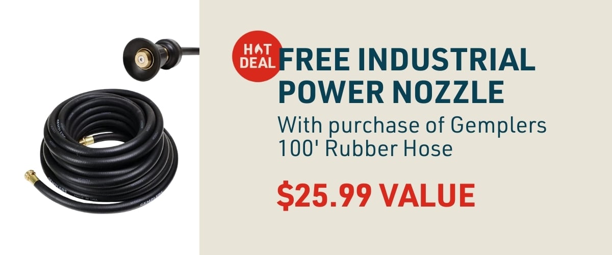 Get a free Gemplers industrial power nozzles with purchase of 100' Gemplers rubber hose.