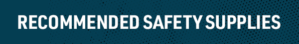 Recommended Safety Supplies