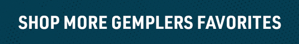 Shop Gemplers Favorites Here