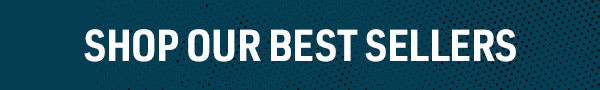Shop our best sellers