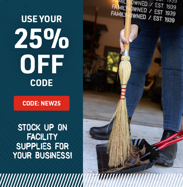 Use your 25% Code - Stock up on facility Supplies for your business!